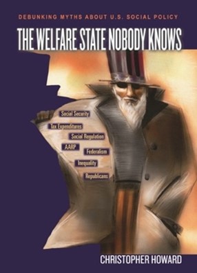The Welfare State Nobody Knows: Debunking Myths about U. S. Social Policy 