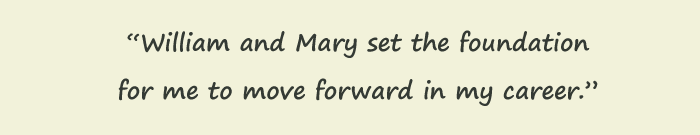 Quote: William and 玛丽 set the foundation for me to move forward in my career. Carol Woody 71